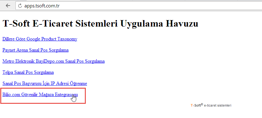 Makine tarafından oluşturulan diğer metin:apps.tsoft.com.tr T-Soft E-Ticaret Sistemleri Uygulama Havuzu Dülere Göre Google Product Taxonomy Paynet Arena Sanal Pos Sorgulanıa Metro Elektronk BayDepo.com Sanal Pos Sorgulanıa Telpa Sanal Pos Sorgulanıa Sanal Pos Başurusu İçin IP A&esi Öğrenme Büİo.com Güvendir Ente T-Soft@ e-ticaret sistemleri